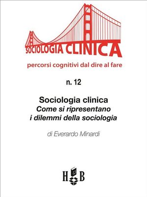 cover image of Sociologia clinica--come si ripresentano i dilemmi della sociologia